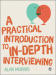 A Practical Introduction to In-depth Interviewing