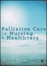 Palliative Care in Nursing and Healthcare